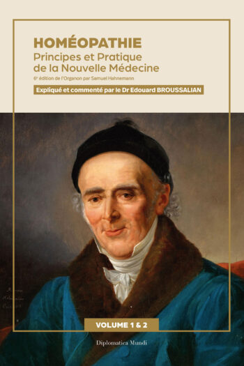Homéopathie – Principes et Pratique de la Nouvelle Médecine Volumes 1 & 2 - Dr Edouard Broussalian